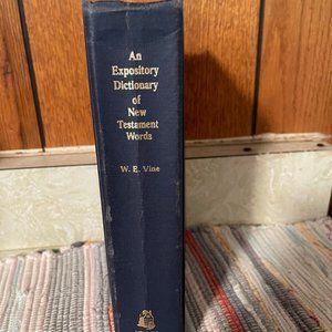 Expository Dictionary of New Testament Words by W. E. Vine - Hardcover 1952